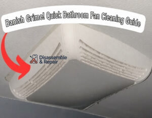 Banish Grime! Quick Bathroom Fan Cleaning Guide