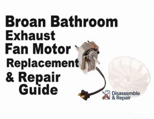 Broan Bathroom exhaust Fan Motor Replacement