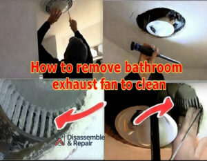 How to remove bathroom exhaust fan to clean