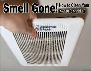 Smell Gone! How to Clean Your Exhaust Fan Fast
