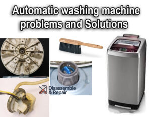 Automatic washing machine problems and Solutions